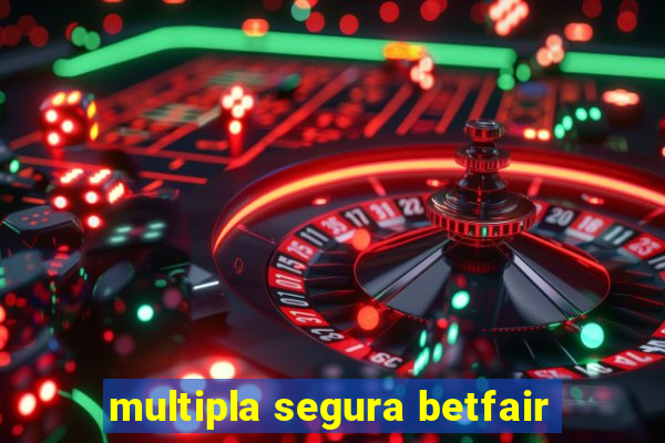 multipla segura betfair